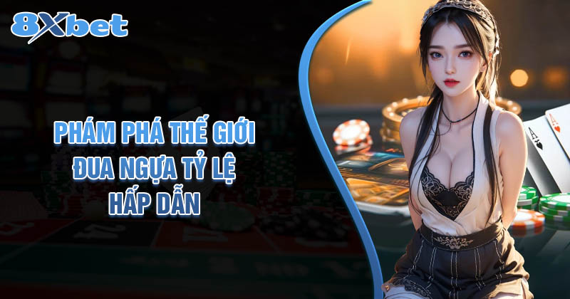 Khám phá thế giới cá cược đua ngựa với tỷ lệ cược hấp dẫn nhất